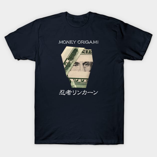 MONEY ORIGAMI  " Ninja Lincoln " T-Shirt by yosuke